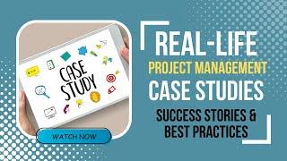 Real-Life Project Management Case Studies: Success Stories & Best Practices | NxtChair