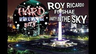 Roy Ricardo ft shae - party in the sky