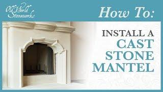 How To Install An Old World Stoneworks Cast Stone Mantel