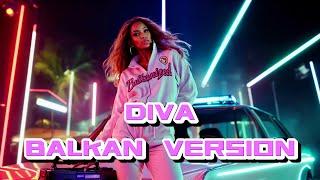 Diva - Balkan version Official MV