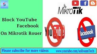 How to block Facebook and YouTube on Mikrotik router