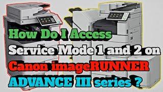 How to enter Service Mode 1 and 2 on Canon imageRUNNER C5560i / C5550i /C5540i / C5535i Printers