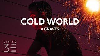 8 Graves - Cold World (Lyrics)