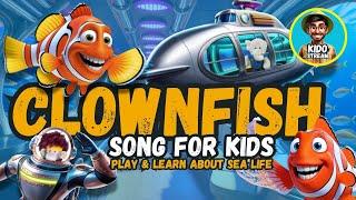 "Clownfish Song for Kids: Swim, Play & Learn About Sea Life!"