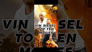 Vin Diesel Top Ten Movies