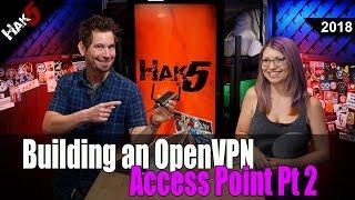 How to Build an OpenVPN Access Point Pt 2 - Hak5 2018