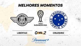 LIBERTAD 0 x 2 CRUZEIRO - CONMEBOL SUDAMERICANA 2024 | Paramount Plus Brasil