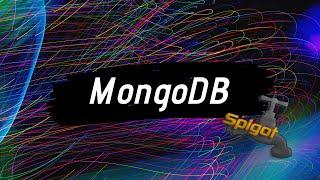 Spigot Plugin Development - 45 - MongoDB with Spigot Plugins