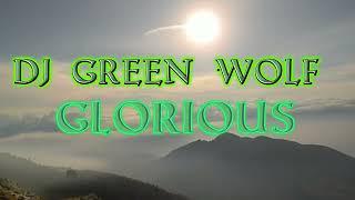 Glorious-Dj Greenwolf_(Official video)