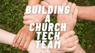 Building a Church Tech Team