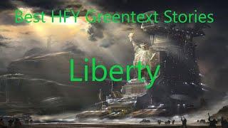 Best HFY Greentext Stories: Liberty (r/HFY + /tg/)