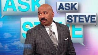 Ask Steve: I’m so sick of this sh*t || STEVE HARVEY