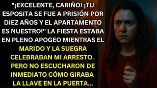 ¡PERFECTO, CARIÑO! TU ESPOSITA FUE A PRISIÓN POR DIEZ AÑOS Y EL APARTAMENTO ES NUESTRO.