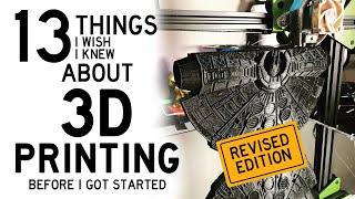 Revised: 3D Printing - 13 Things I Wish I Knew When I Got Started