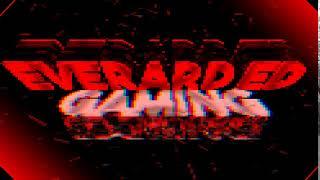 New Intro from EVERARD ED Gaming, but not done yet!