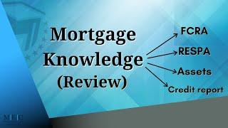 Mortgage Knowledge - (FCRA, Credit Report, RESPA, Assets) Help passing the NMLS Exam