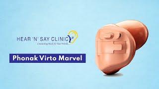 Virto Marvel hearing aids from Phonak at Hear N Say