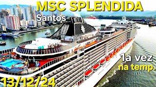 MSC SPLENDIDA ship Santos cruise 13/dec/24 first time @naviodecruzeiroenovidades