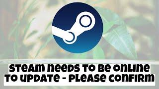 Fix steam needs to be online to update - please confirm your network connection and try again 2023 