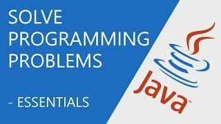 Java Programming - Solve Programming Problems