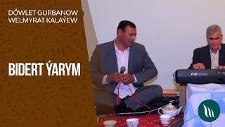 Dowlet Gurbanow we Welmyrat Kalayew - Bidert yarym | 2019