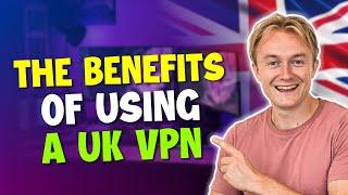 The Benefits of Using a UK VPN
