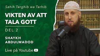 Vikten av att tala gott | del 2 | Sh. Abdulwadod