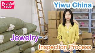 Do you want to know how the foreign trade company inspects your jewelry in China warehouse?