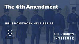 The Fourth Amendment | BRI’s Homework Help Series