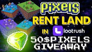 PIXELS | RENT LAND IN LOOT RUSH | 50 PIXELS GIVEAWAYS