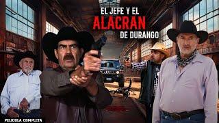 EL JEFE Y EL ALACRAN DE DURANGO #peliculacompleta