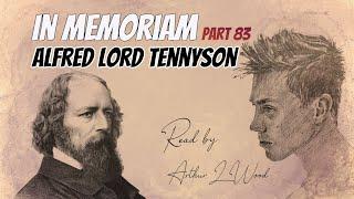 In Memoriam Part 83 by Alfred Lord Tennyson [with text] - Reading by poet Arthur L Wood