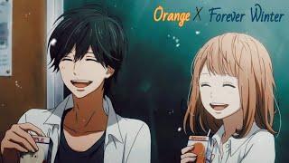 ORANGE (anime) -「 AMV 」FOREVER WINTER | TAYLOR SWIFT | naho x kakeru