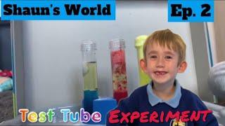 Shaun’s World - Ep2.  test tube experiment