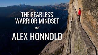 The Fearless Warrior Mindset of Alex Honnold