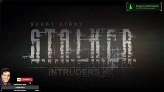 STALKER Short story — Intruders