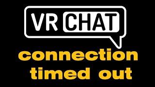 Why is vrchat connection timed out, your connection to vrchat timed out oculus quest 2