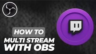 How To Multi Stream with OBS Studio FREE - 2024