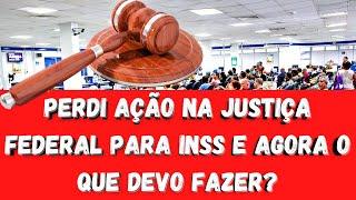 Perdi Ação Contra Inss na Justiça Federal o que fazer prazo para entrar com Ação Judicial Inss