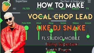 How To Make Vocal Chop  (Synth Lead ) Like DJ Snake | FL Studio Mobile 3 Tutorial