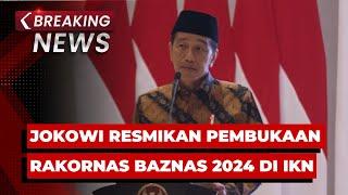 BREAKING NEWS - Presiden Jokowi Resmikan Pembukaan Rakornas Baznas 2024 di Istana Negara IKN