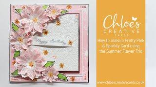 Chloes Creative Cards Pretty Pink & Sparkly Summer Flower Trio Cardmaking Project