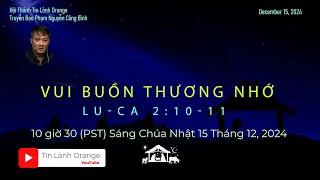 Vui Buồn Thưong Nhớ. Truyền Đạo Phạm Nguyễn Công Bình.  Hội Thánh Tin Lành Orange