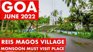 Monsoon In Goa | Reis Magos Village - Virtual Tour | June 2022 | Goa Vlog | Must Visit Forts, Church