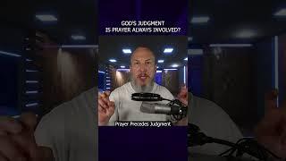 Prayer Precedes Judgment