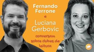 Bate papo com Fernando Ferrone e Luciana Gerbovic