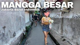 Mangga Besar Dulu Terkenal Pusat Hiburan Malam di Jakarta | Real Life in Jakarta Indonesia