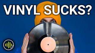 Why People HATE Vinyl Records