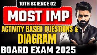  LIVE |Most Important Activity Based Questions& Diagram Questions|10th Science 02|Board Exam 2025