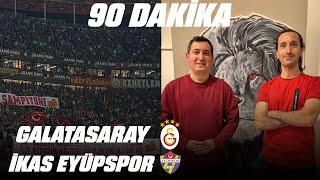  90 Dakika | Galatasaray - Eyüpspor (1 Aralık 2024)